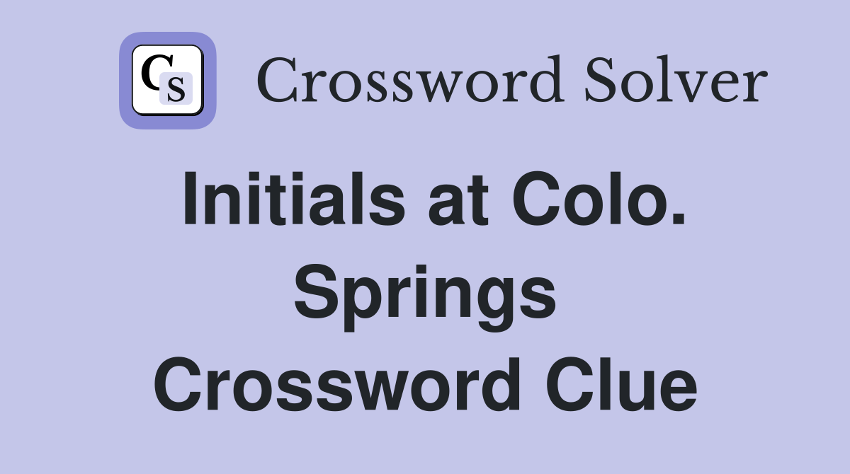 Initials at Colo. Springs Crossword Clue