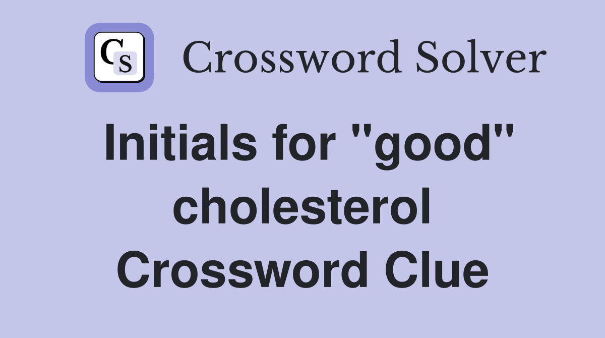 Initials for "good" cholesterol Crossword Clue
