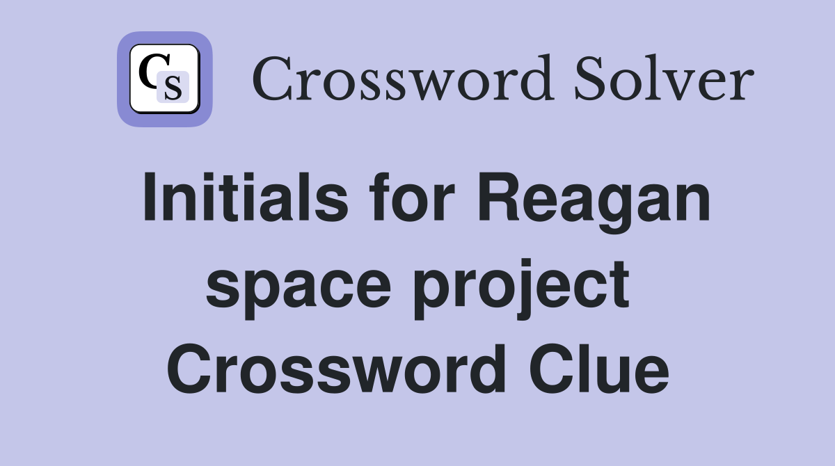 Initials for Reagan space project Crossword Clue