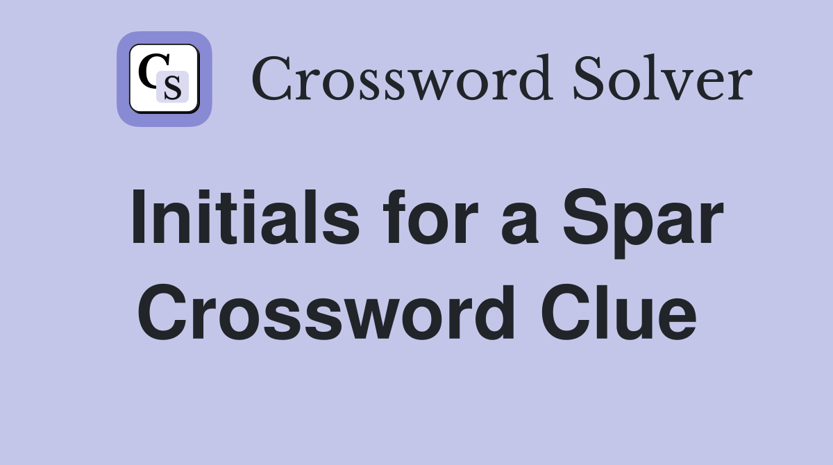 Initials for a Spar Crossword Clue