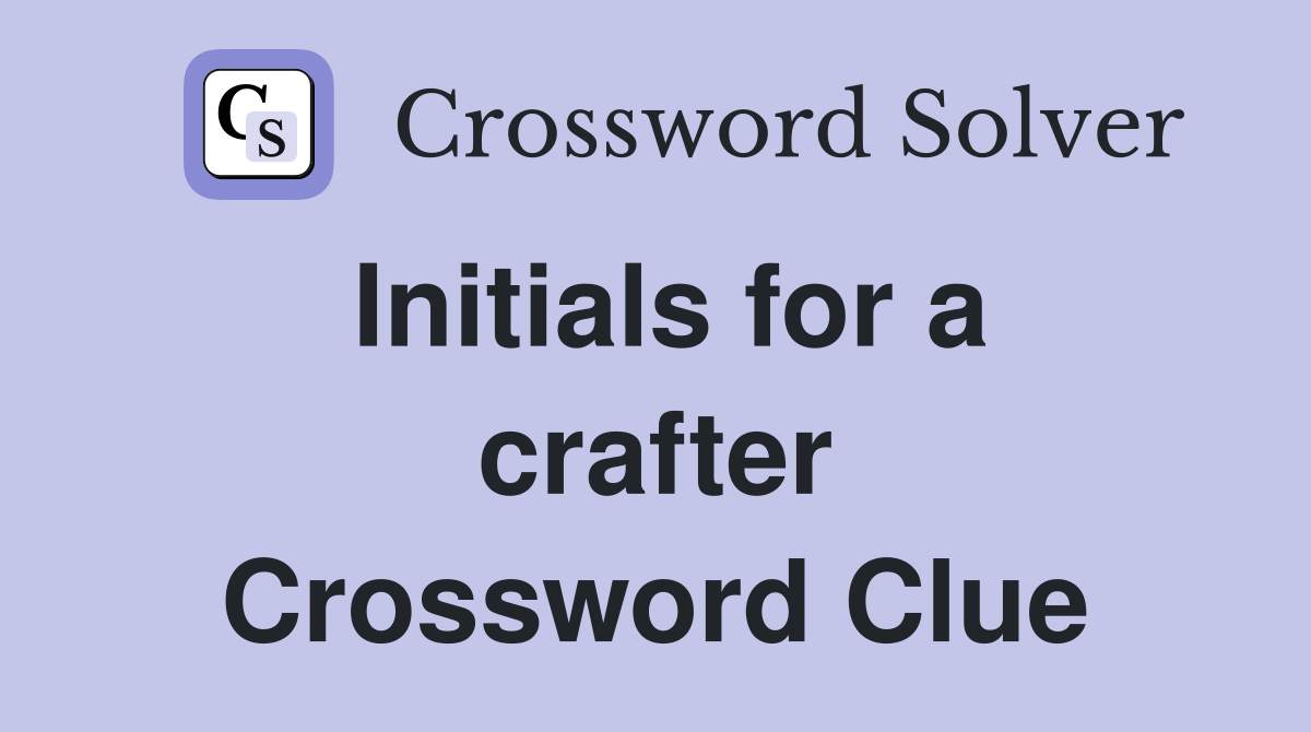 Initials for a crafter Crossword Clue