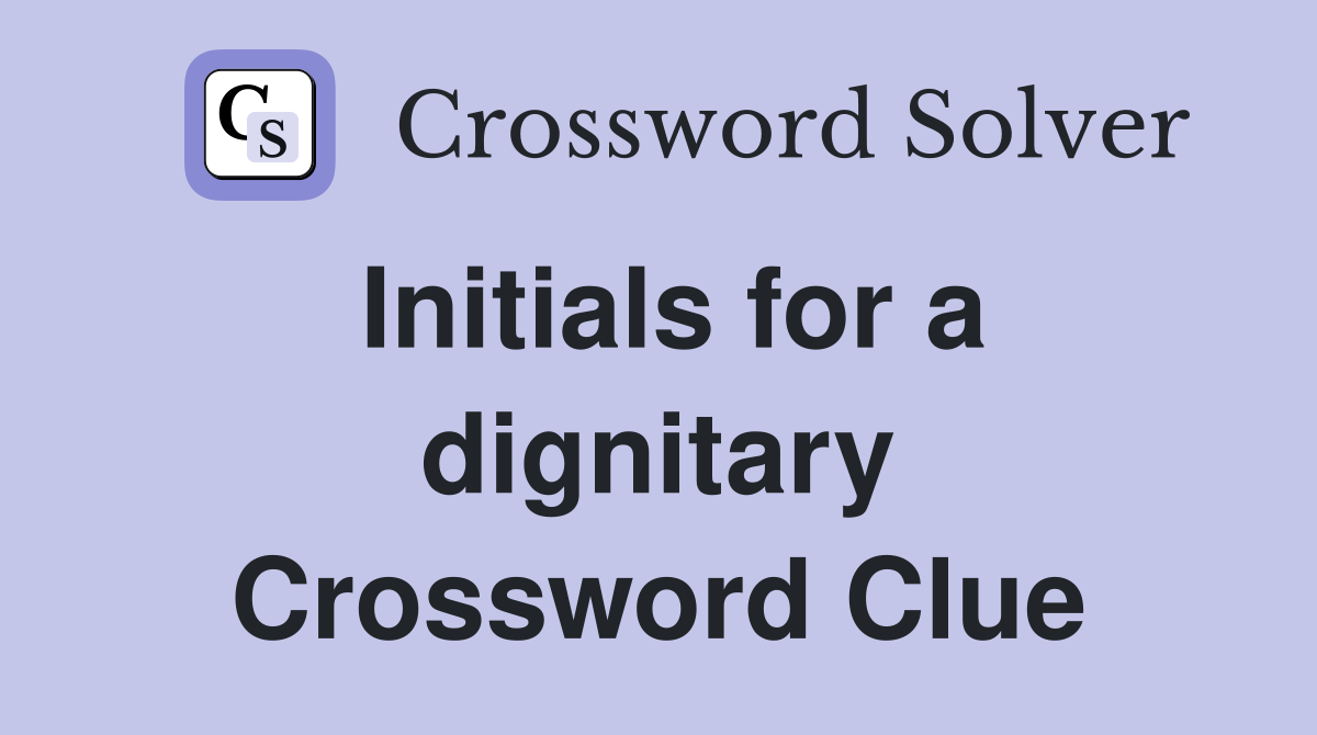 Initials for a dignitary Crossword Clue