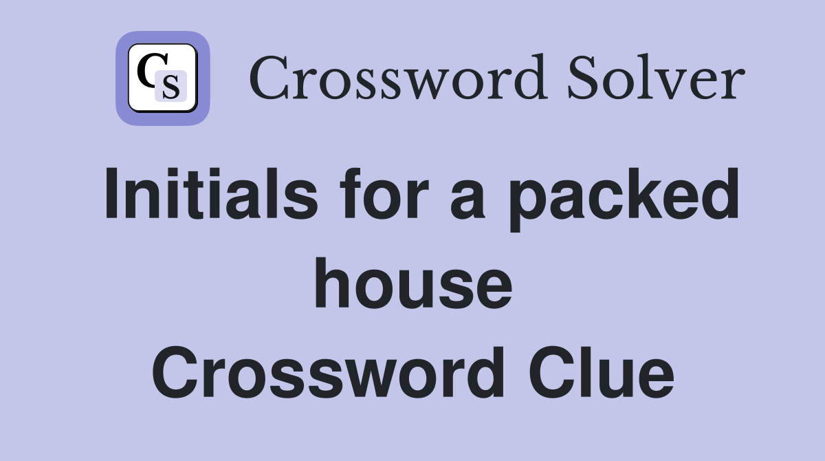 Initials for a packed house Crossword Clue