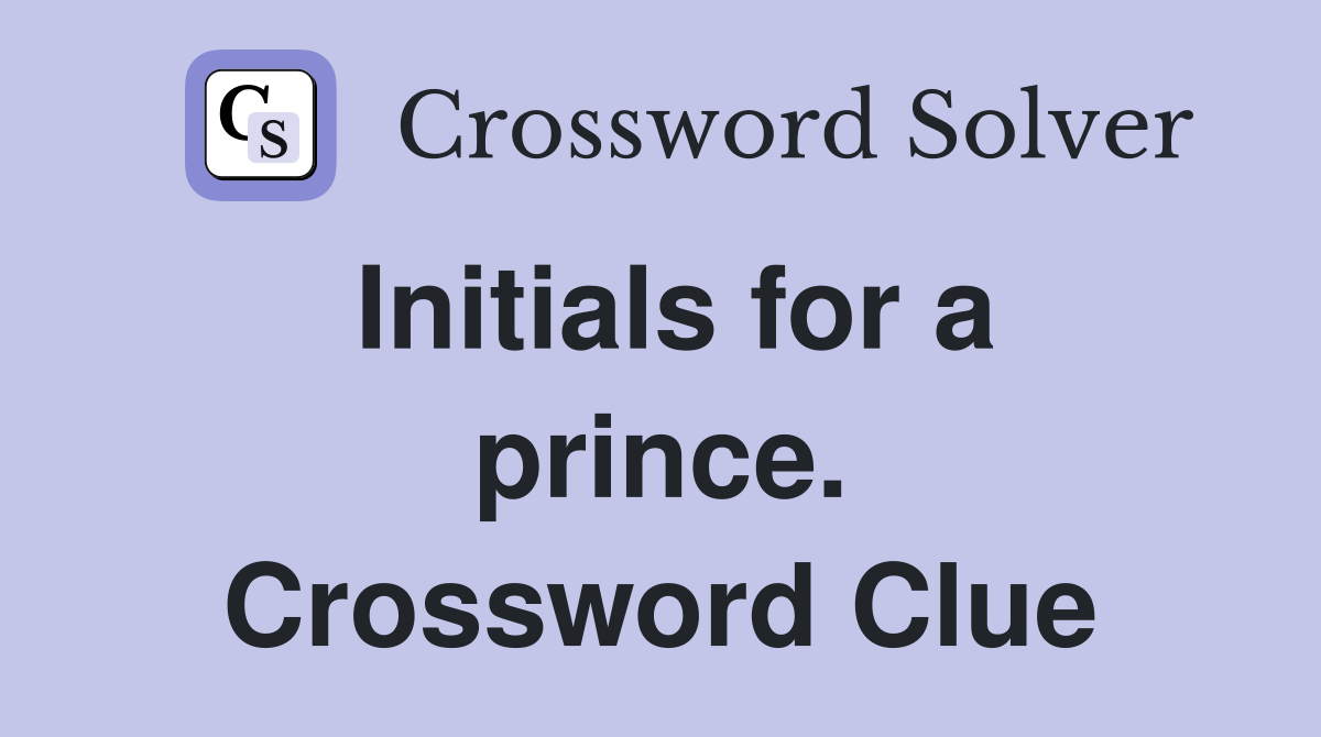 Initials for a prince. Crossword Clue
