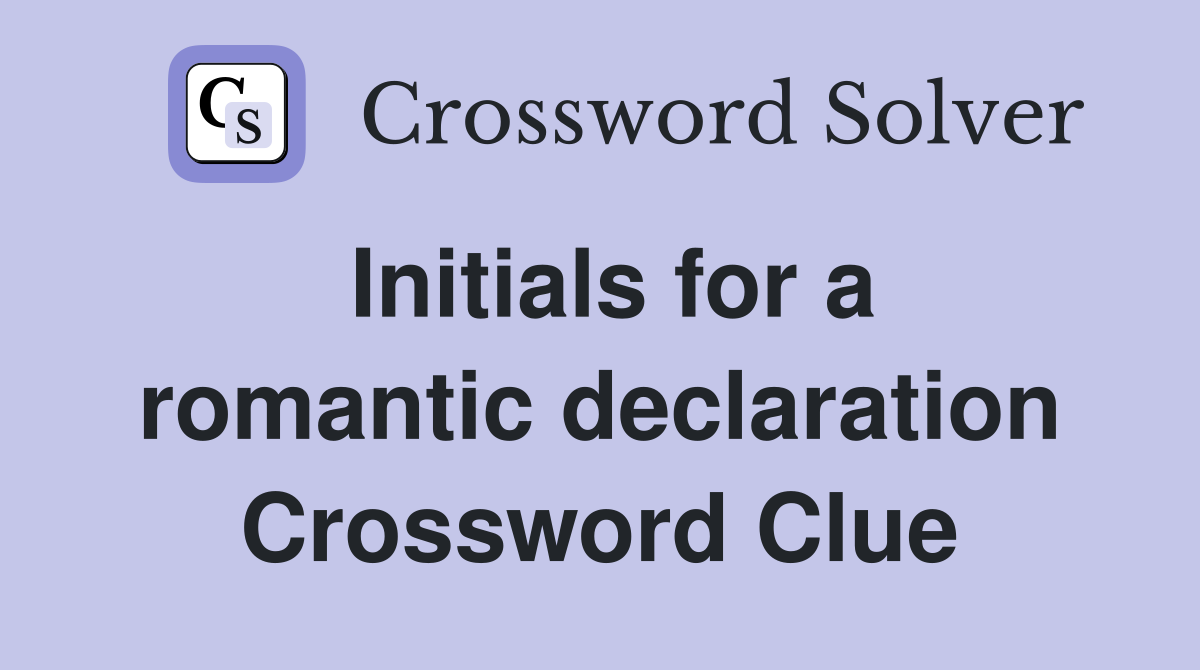 Initials for a romantic declaration Crossword Clue
