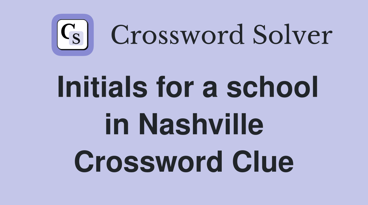 Initials for a school in Nashville Crossword Clue
