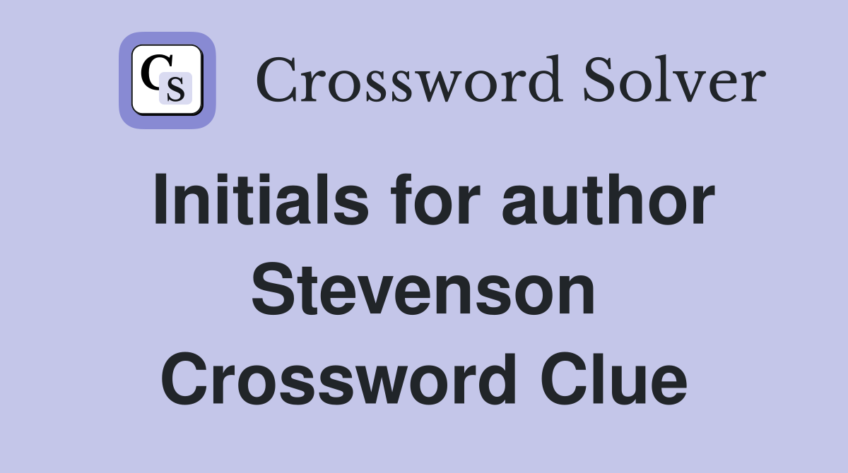 Initials for author Stevenson Crossword Clue