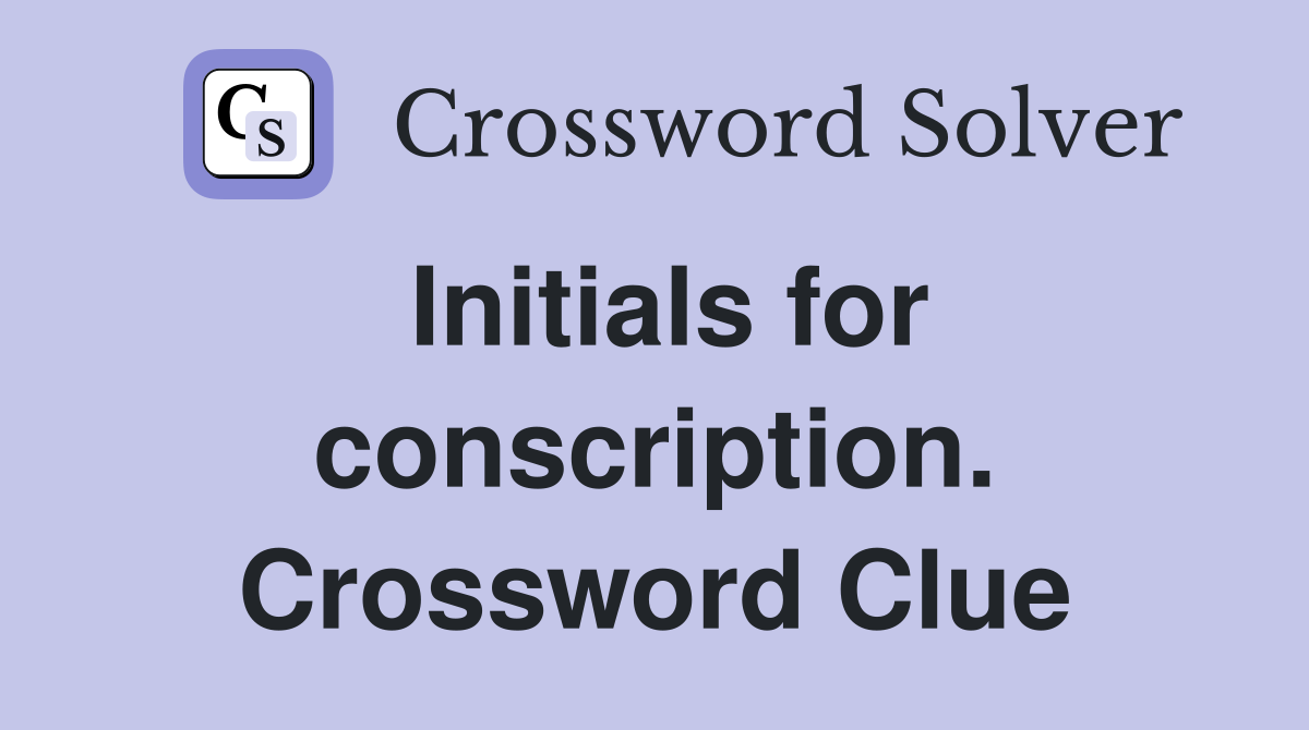 Initials for conscription. Crossword Clue