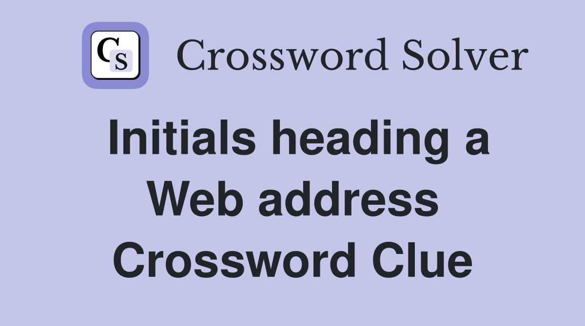 Initials heading a Web address Crossword Clue