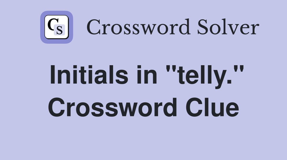 Initials in "telly." Crossword Clue