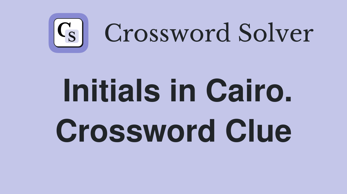 Initials in Cairo. Crossword Clue