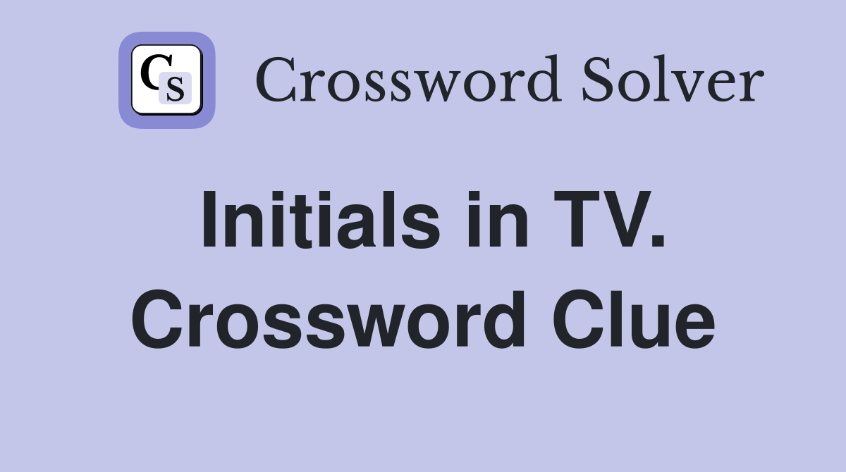 Initials in TV. Crossword Clue