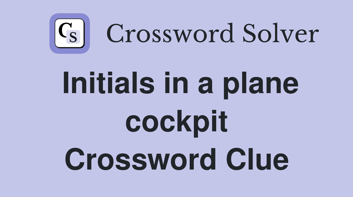 Initials in a plane cockpit Crossword Clue
