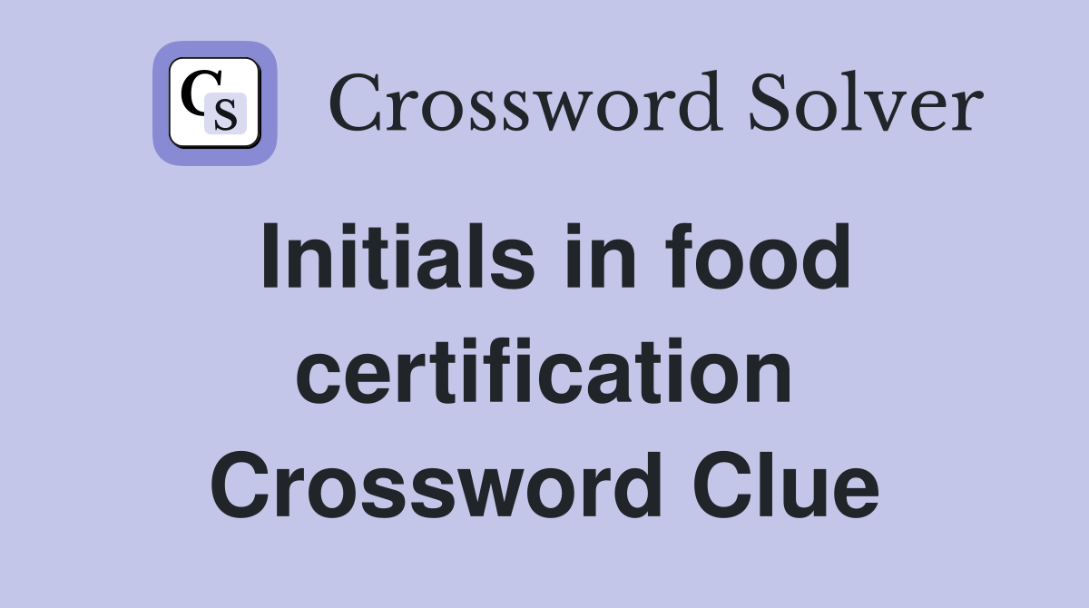 Initials in food certification Crossword Clue