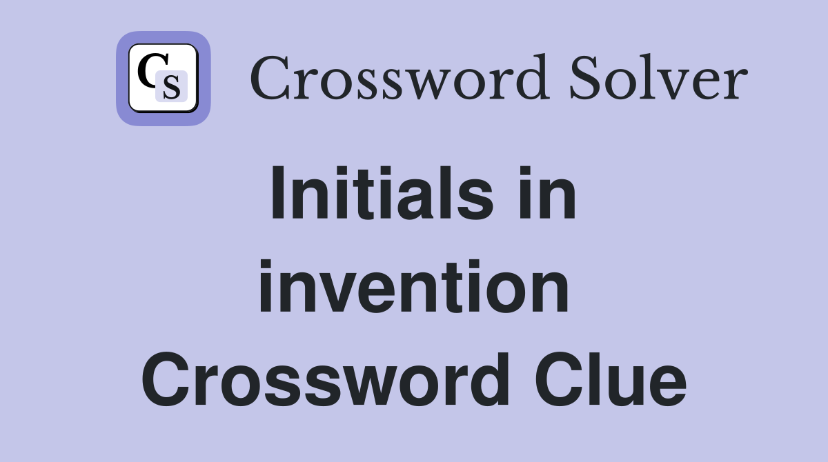 Initials in invention Crossword Clue