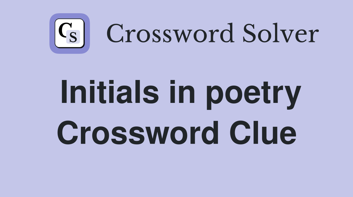 Initials in poetry Crossword Clue