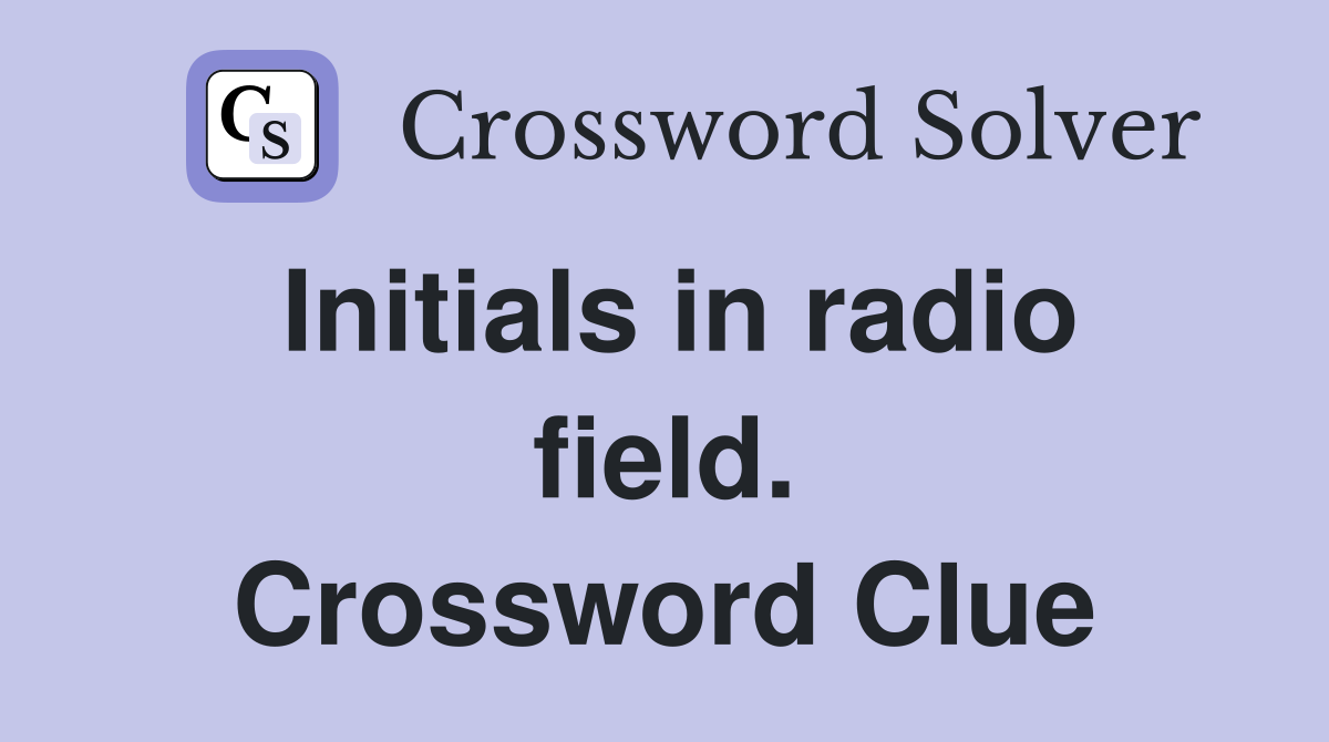 Initials in radio field. Crossword Clue