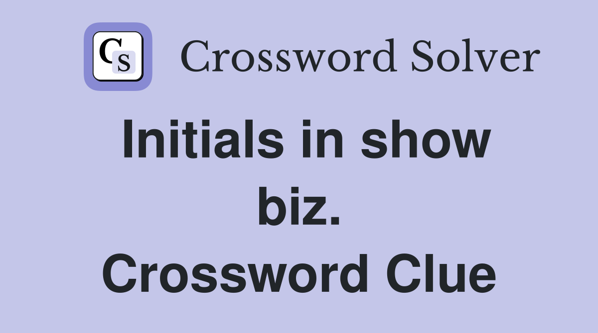 Initials in show biz. Crossword Clue