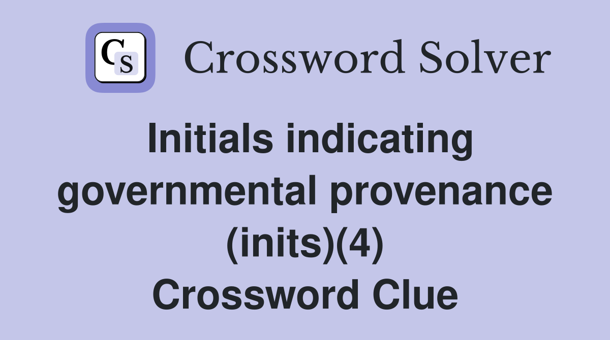 Initials indicating governmental provenance (inits)(4) Crossword Clue