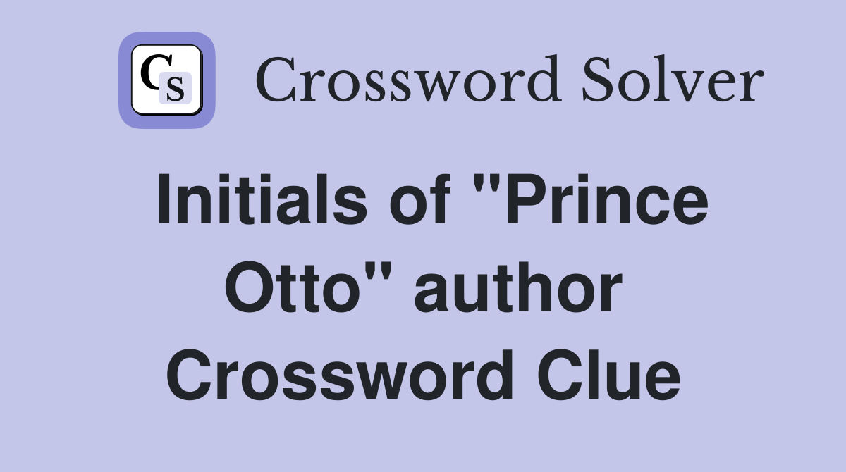 Initials of "Prince Otto" author Crossword Clue