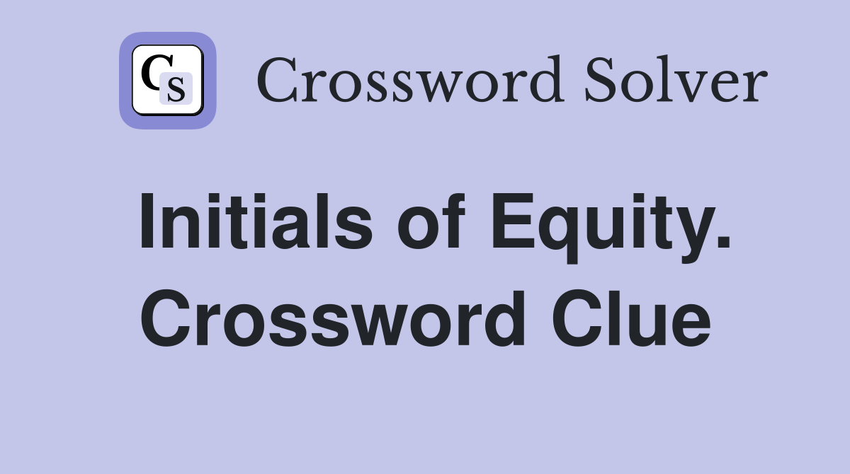 Initials of Equity. Crossword Clue