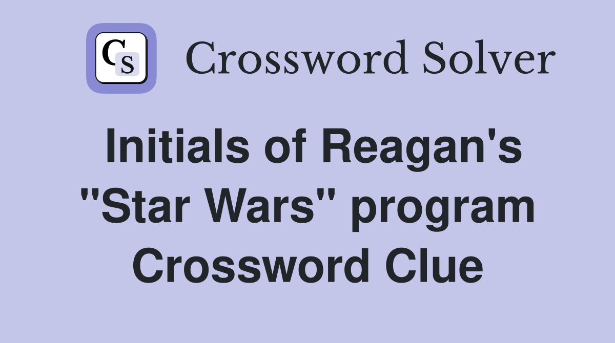 Initials of Reagan's "Star Wars" program Crossword Clue