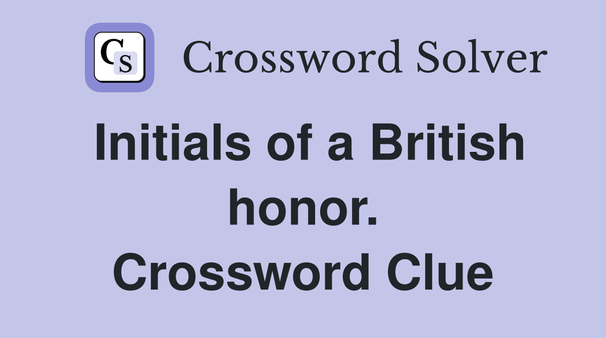 Initials of a British honor. Crossword Clue
