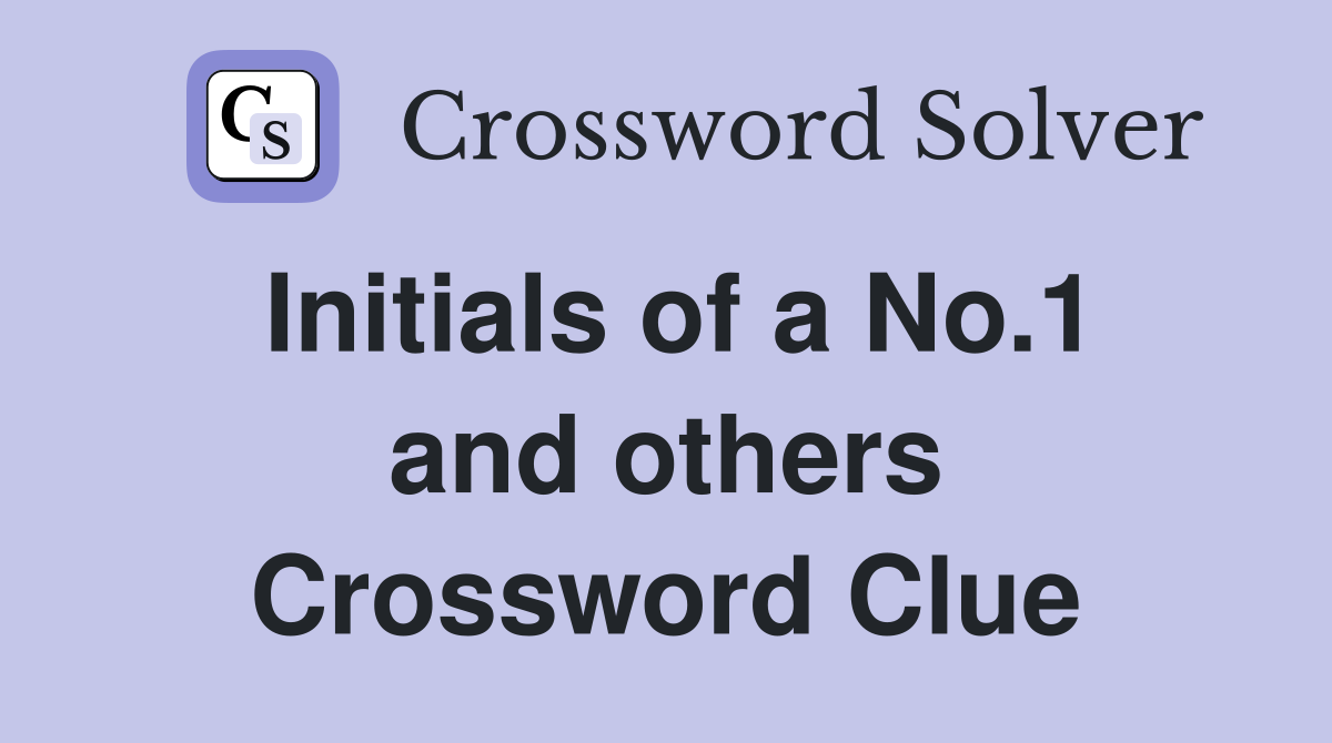 Initials of a No.1 and others Crossword Clue