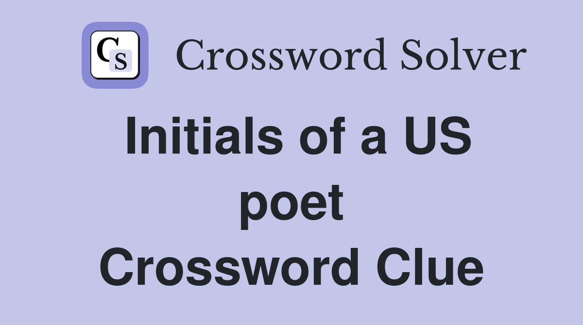 Initials of a US poet Crossword Clue