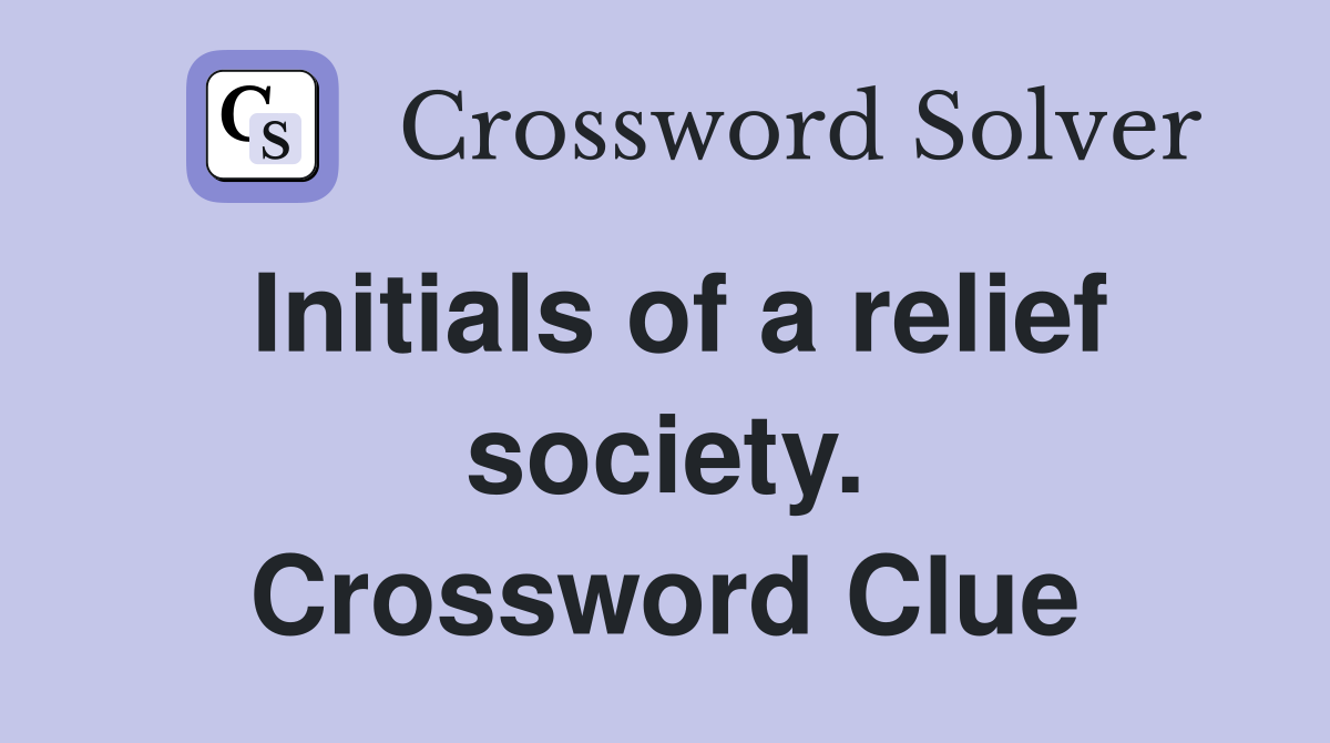 Initials of a relief society. Crossword Clue