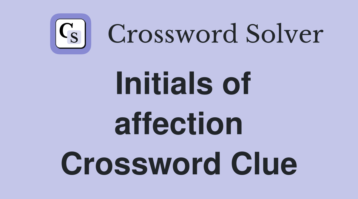 Initials of affection Crossword Clue