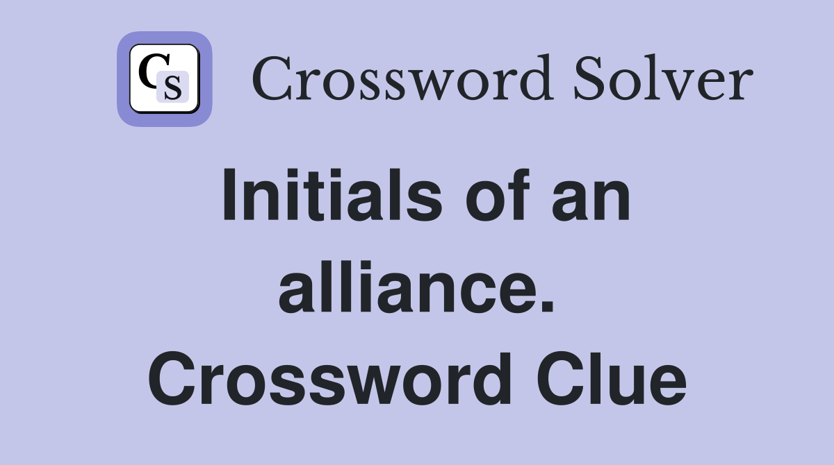 Initials of an alliance. Crossword Clue