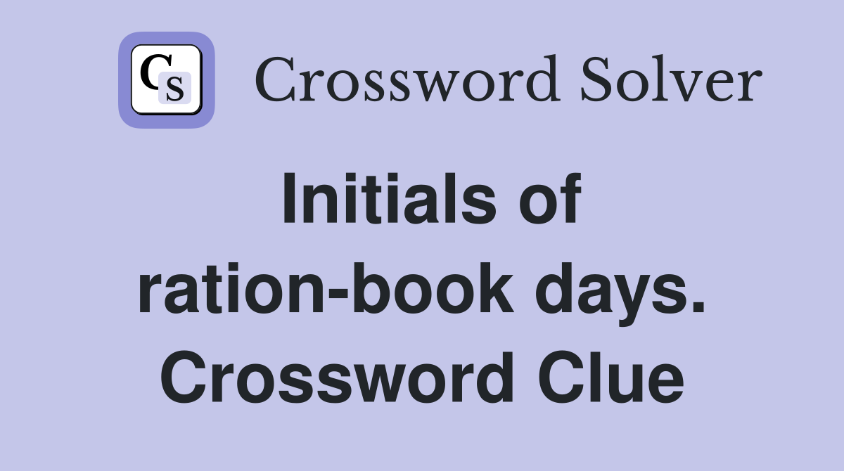 Initials of ration-book days. Crossword Clue