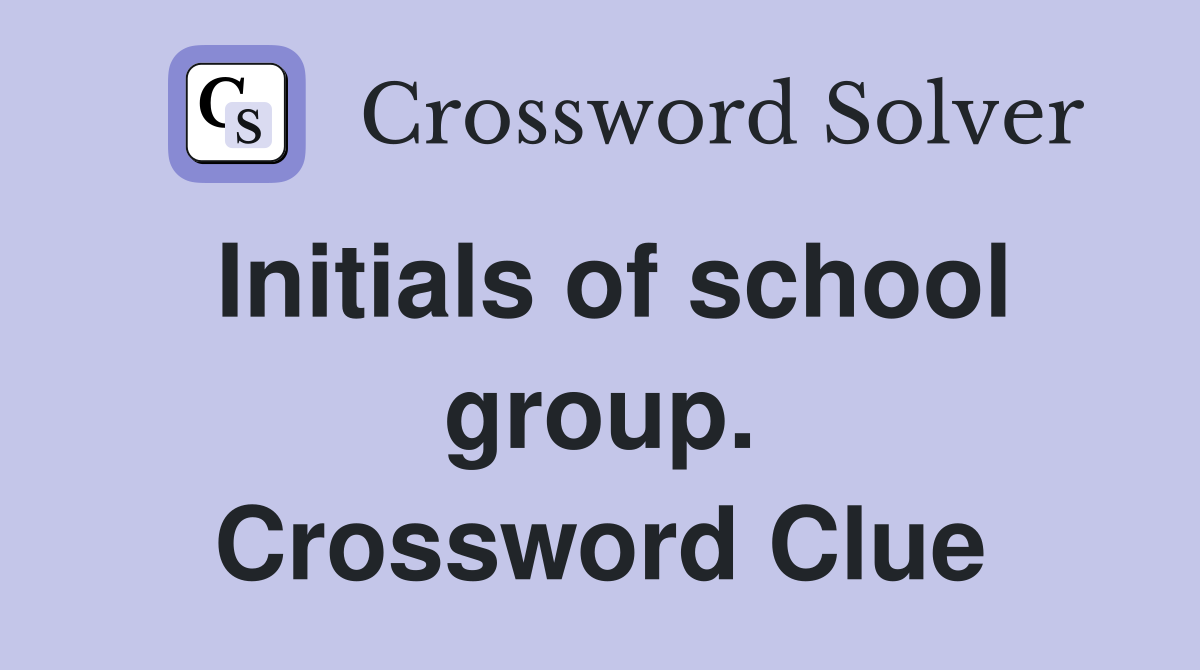 Initials of school group. Crossword Clue