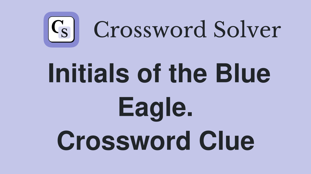 Initials of the Blue Eagle. Crossword Clue