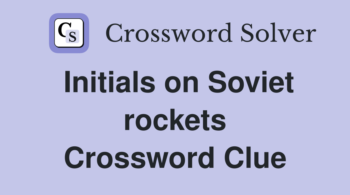Initials on Soviet rockets Crossword Clue