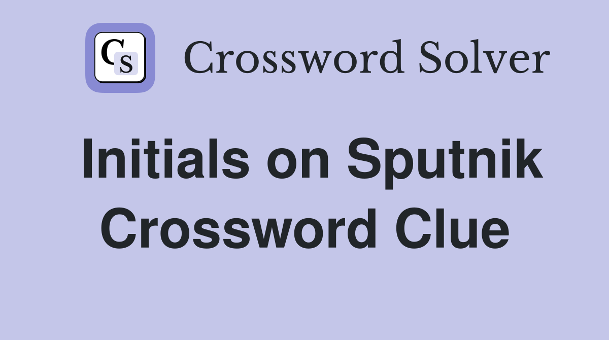 Initials on Sputnik Crossword Clue