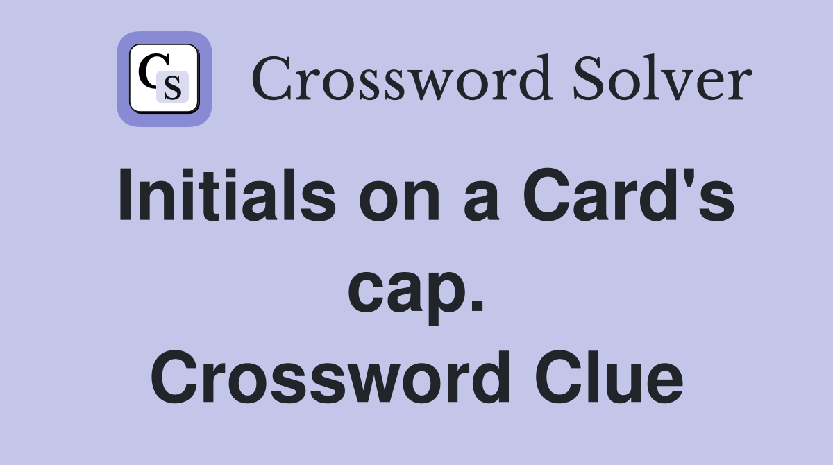 Initials on a Card's cap. Crossword Clue