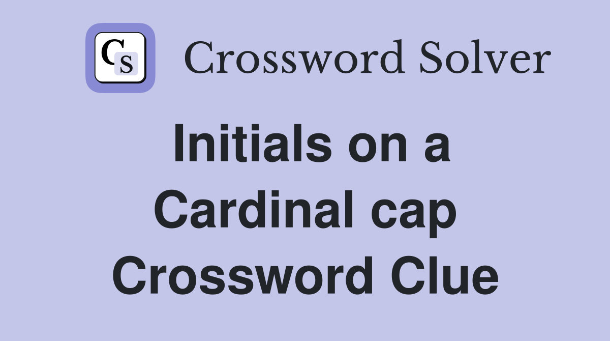 Initials on a Cardinal cap Crossword Clue