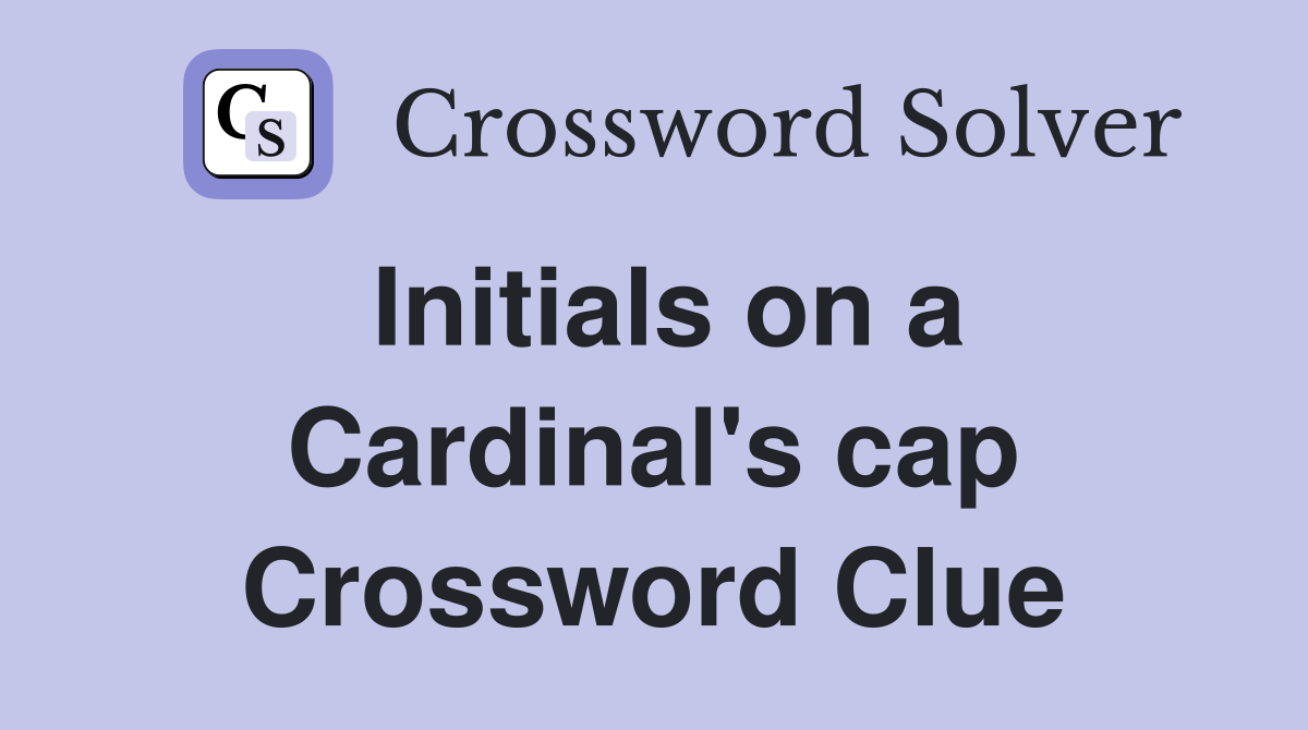 Initials on a Cardinal's cap Crossword Clue