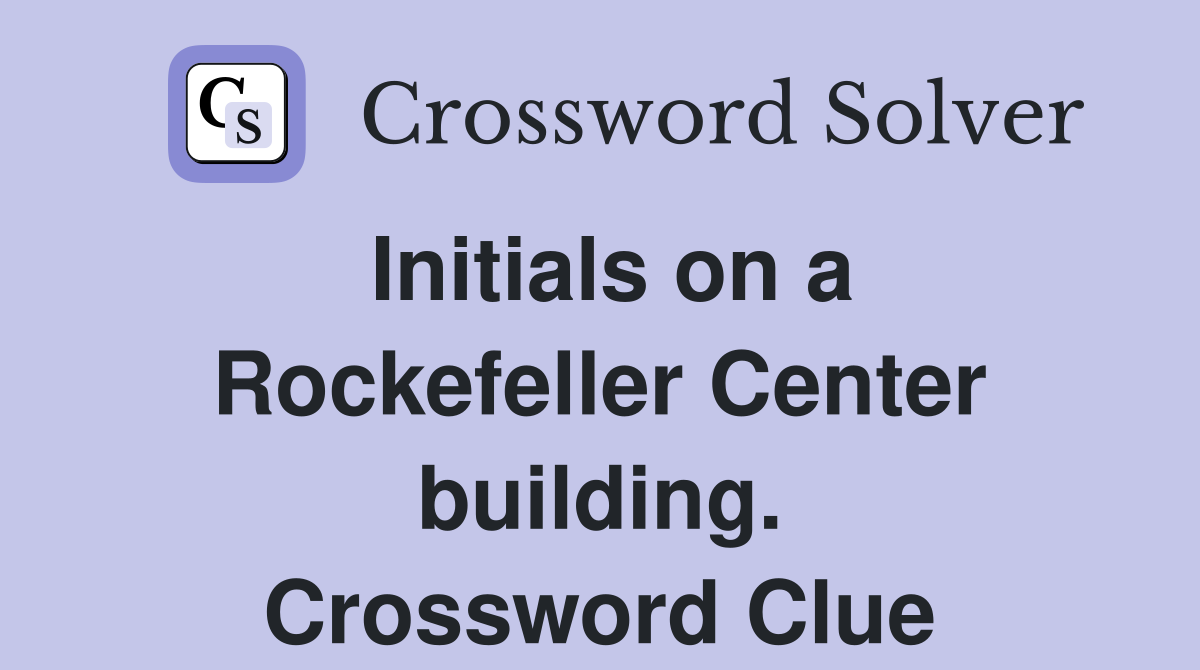 Initials on a Rockefeller Center building. Crossword Clue