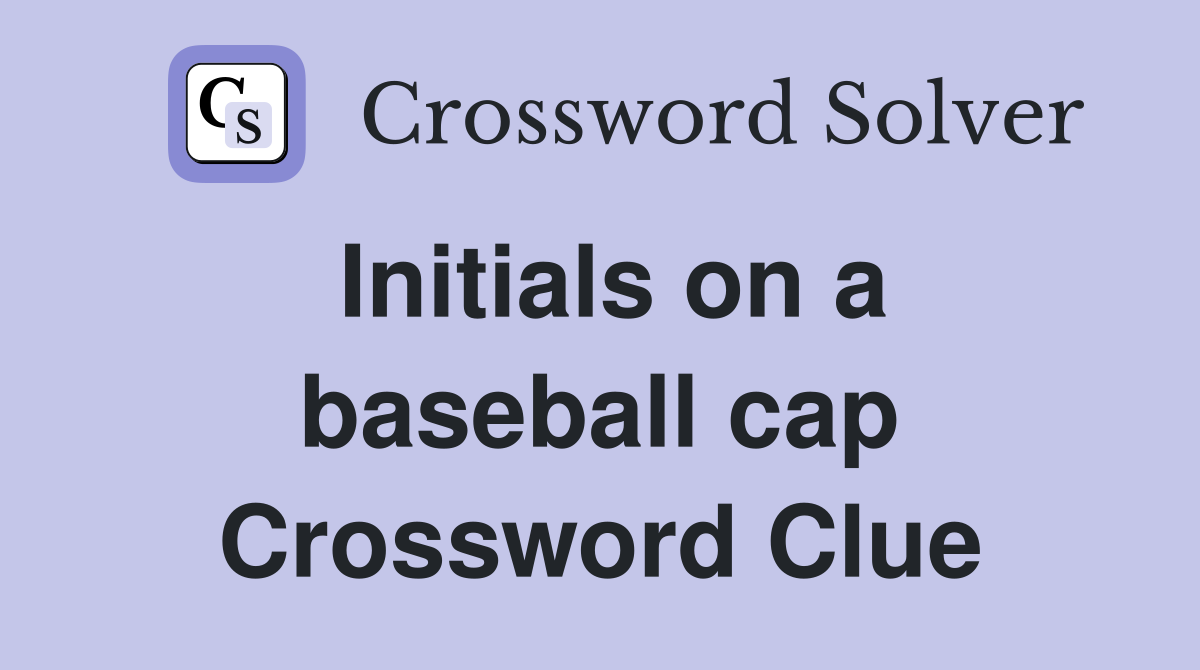 Initials on a baseball cap Crossword Clue