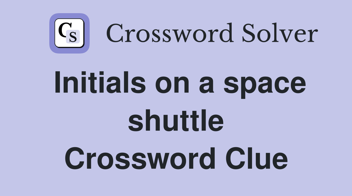 Initials on a space shuttle Crossword Clue