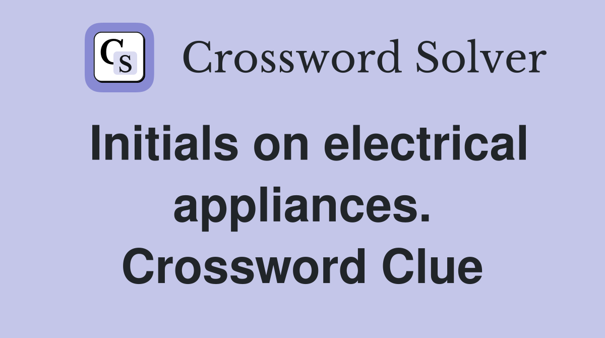 Initials on electrical appliances. Crossword Clue