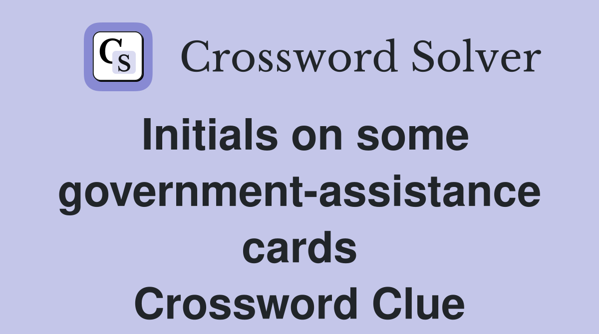 Initials on some government-assistance cards Crossword Clue