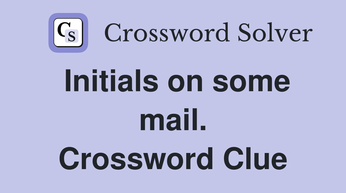 Initials on some mail. Crossword Clue