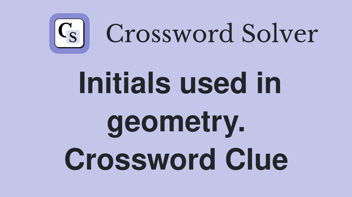 Initials used in geometry. Crossword Clue