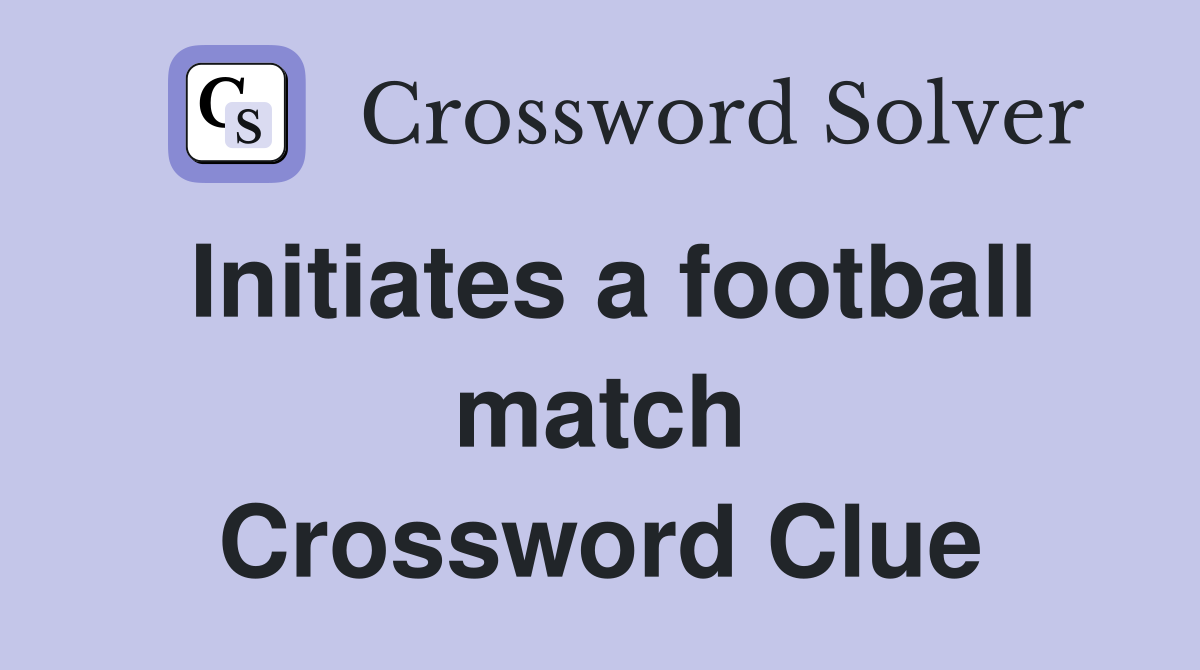 Initiates a football match Crossword Clue