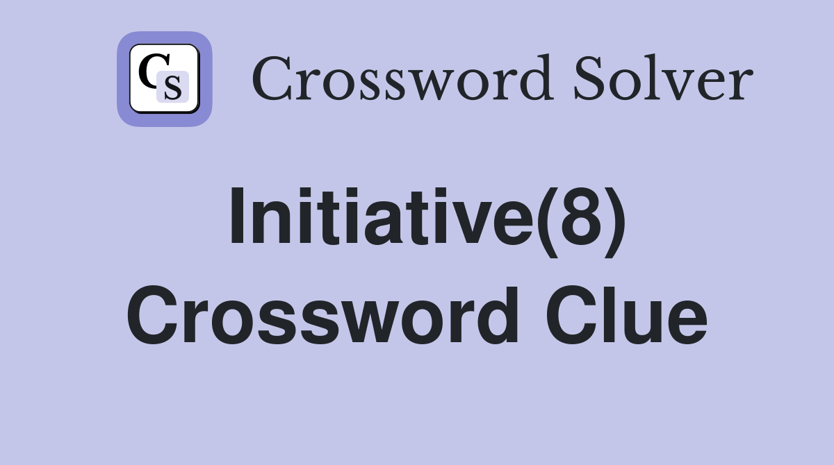 Initiative(8) Crossword Clue