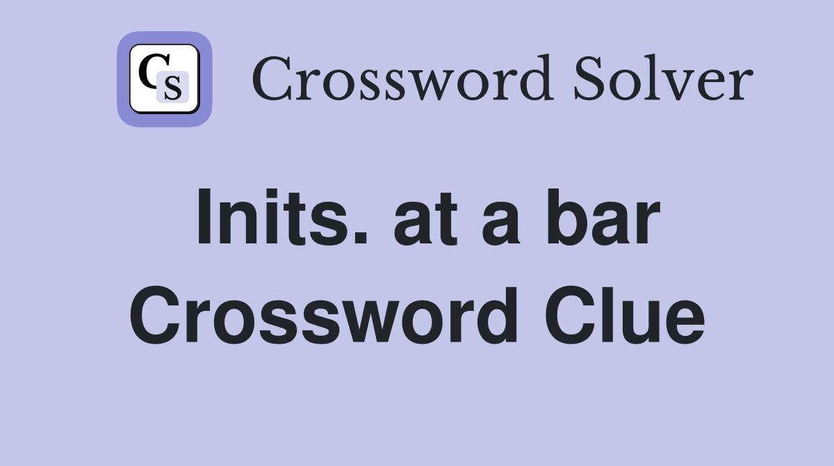 Inits. at a bar Crossword Clue